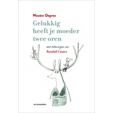 Gelukkig heeft je moeder twee oren Gelukkig heeft je moeder twee oren